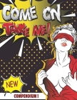 Come On Take Me!: Comic Book Compendium 1 Unique and Funny Gift only for Adults By Casey Noble Cover Image