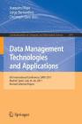 Data Management Technologies and Applications: 6th International Conference, Data 2017, Madrid, Spain, July 24-26, 2017, Revised Selected Papers (Communications in Computer and Information Science #814) By Joaquim Filipe (Editor), Jorge Bernardino (Editor), Christoph Quix (Editor) Cover Image