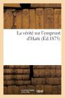 La Vérité Sur l'Emprunt d'Haïti (Histoire) By Sans Auteur Cover Image