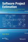 Software Project Estimation: The Fundamentals for Providing High Quality Information to Decision Makers Cover Image