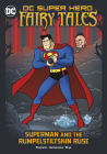 Superman and the Rumpelstiltskin Ruse By Sarah Hines Stephens, Agnes Garbowska (Illustrator), Sil Brys (Inked or Colored by) Cover Image