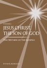 Jesus Christ, the Son of God, the Witness of the Gospels, Vol. 3 By Steven R. McMurray, Suzy Bills (Editor) Cover Image