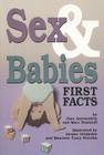 Sex and Babies: First Facts By PsyD Annunziata, Jane, Marc Nemiroff (Joint Author), Denise Ortakales (Illustrator) Cover Image