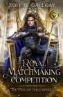 The Royal Matchmaking Competition: The Fate of the Empire By Zoiy G. Galloay Cover Image