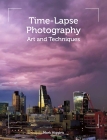 Time-Lapse Photography: Art and Techniques Cover Image