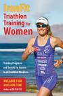 IronFit Triathlon Training for Women: Training Programs and Secrets for Success in all Triathlon Distances Cover Image