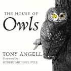 The House of Owls Lib/E By Tony Angell, Tom Zingarelli (Read by) Cover Image