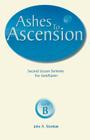 Ashes to Ascension: Second Lesson Sermons for Lent/Easter: Cycle B By John A. Stroman Cover Image