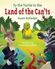 Ty the Turtle In the Land of the Can'ts By Susan Rutledge, Stevie Mahardhika (Illustrator) Cover Image