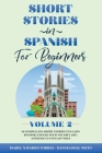 Short Stories in Spanish for Beginners - Volume 2 By Isabel Navarro Torres, Dani Rangel Nieto Cover Image