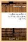Les Lois Naturelles Et La Société Des Nations By Alfred Thibaudeau Cover Image