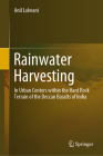 Rainwater Harvesting: In Urban Centers Within the Hard Rock Terrain of the Deccan Basalts of India (Springerbriefs in Geography) Cover Image