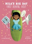 Mila's Big Day: First Dental Visit By Latonya Butler, Ada Konewki (Illustrator) Cover Image