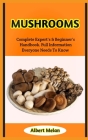 Mushrooms: An Comprehensive Reference To Finding, Collecting, And Preparing Your Own By Albert Melan Cover Image