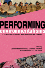 Performing Environmentalisms: Expressive Culture and Ecological Change By John Holmes McDowell (Editor), Katherine Borland (Editor), Rebecca Dirksen (Editor), Sue Tuohy (Editor), Aaron S. Allen (Contributions by), Eduardo S. Brondizio (Contributions by), Assefa Tefera Dibaba (Contributions by), Rebecca Dirksen (Contributions by), Mary Hufford (Contributions by), John Holmes McDowell (Contributions by), Mark Pedelty (Contributions by), Jennifer C. Post (Contributions by), Chie Sakakibara (Contributions by), Jeff Todd Titon (Contributions by), Rory Turner (Contributions by), Lois Wilcken (Contributions by) Cover Image