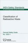 Classification of Radioactive Waste: General Safety Guide (IAEA Safety Standards) By International Atomic Energy Agency (Editor) Cover Image