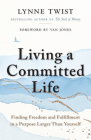 Living a Committed Life: Finding Freedom and Fulfillment in a Purpose Larger Than Yourself Cover Image