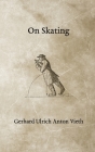On Skating By Gerhard Ulrich Anton Vieth, B. a. Thurber (Translator) Cover Image