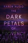 The Dark Petals of Provence  Cover Image
