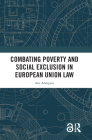 Combating Poverty and Social Exclusion in European Union Law By Ane Aranguiz Cover Image