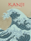 Kanji Practice Notebook: Beautiful Wave Cover - Genkouyoushi Notebook - Japanese Kanji Practice Paper Calligraphy Writing Workbook for Students By Tina R. Kelly Cover Image