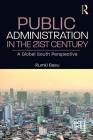 Public Administration in the 21st Century: A Global South Perspective Cover Image