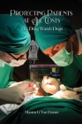 Protecting Patients At All Costs: The Drug Watch Dogs By Martin G. Vantrieste Cover Image