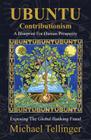 Ubuntu Contributionism - A Blueprint for Human Prosperity: Exposing the Global Banking Fraud By Michael Tellinger Cover Image