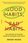 Good Habits, Bad Habits: The Science of Making Positive Changes That Stick Cover Image