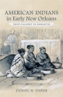 American Indians in Early New Orleans: From Calumet to Raquette Cover Image