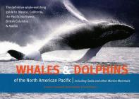Whales and Dolphins of the North American Pacific: Including Seals and Other Marine Mammals By Graeme Cresswell, Dylan Walker, Todd Pusser Cover Image