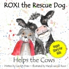 ROXI the Rescue Dog - Helps the Cows: A Vegan Story for Kids about Dairy Cows Cover Image