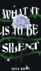 What it is to be Silent Cover Image