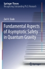 Fundamental Aspects of Asymptotic Safety in Quantum Gravity (Springer Theses) By Zoë H. Slade Cover Image