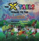 The X-tails Travel to the Jamboree Jam By L. A. Fielding, Victor Guiza (Illustrator) Cover Image