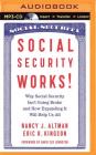 Social Security Works!: Why Social Security Isn't Going Broke and How Expanding It Will Help Us All By Nancy Altman, Eric Kingson, David Cay Johnston (Foreword by) Cover Image