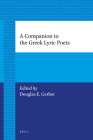 A Companion to the Greek Lyric Poets (Mnemosyne) By Gerber (Editor) Cover Image