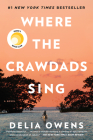 Where the Crawdads Sing: Reese's Book Club (A Novel) By Delia Owens Cover Image