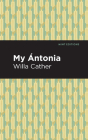 My Ántonia By Willa Cather, Mint Editions (Contribution by) Cover Image