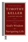 God's Wisdom for Navigating Life: A Year of Daily Devotions in the Book of Proverbs By Timothy Keller, Kathy Keller Cover Image