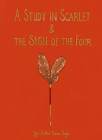 A Study in Scarlet & the Sign of the Four (Collector's Edition) By Arthur Conan Doyle Cover Image