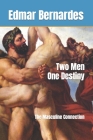 Two Men One Destiny: The Masculine Connection Cover Image