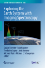 Exploring the Earth System with Imaging Spectroscopy By Saskia Foerster (Editor), Luis Guanter (Editor), Teodolina Lopez (Editor) Cover Image