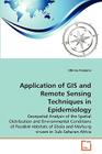 Application of GIS and Remote Sensing Techniques in Epidemiology By Obinna Anejionu Cover Image