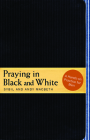Praying in Black and White: A Hands-On Practice for Men By Sybil MacBeth, Andy MacBeth Cover Image