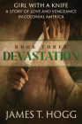 Girl with a Knife: Devastation: Devastation By James T. Hogg Cover Image