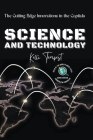 Science and Technology-The Cutting Edge Innovations in the Capitals By Kelli Tempest Cover Image