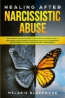Healing After Narcissistic Abuse: Recovering from Emotionally Abusive Relationship. How to Recognize Covert Manipulation Psychology in a Narcissistic Cover Image
