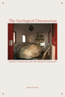 The Geological Unconscious: German Literature and the Mineral Imaginary By Jason Groves Cover Image
