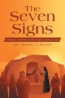 The Seven Signs: A Practical Commentary on the Gospel According to John By Michael T. Nelson Cover Image